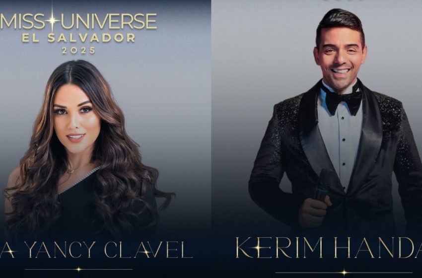 Ana Yancy y Kerim Handal serán los presentadores de Miss Universo El Salvador